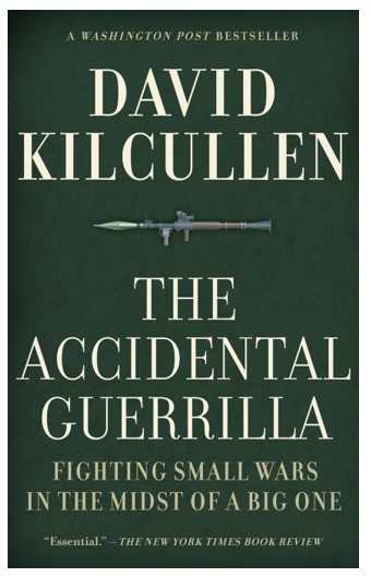 Book Review: The Accidental Guerrilla: Fighting Small Wars in the Midst of a Big One, by David Kilcullen